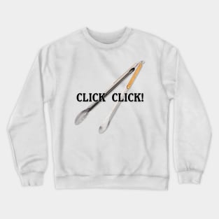 BBQ Tongs Click Click Crewneck Sweatshirt